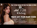 Download Lagu Tuyển Tập Ballad Triệu View 2025 | Top 15 Ca Khúc Về Tình Yêu Buồn Xót Xa Lòng| 10 Mất 1 Còn Không