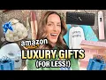 Luxury Gifts for less from Amazon - SO GOOD you ll want them too