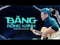 Download Lagu BĂNG RỒNG XANH REMIX - THUẬN CHÙA. BĂNG CỦA ANH LÀ BĂNG RỔNG XANH ...NHẠC BÁO HÓT TIKTOK 2023