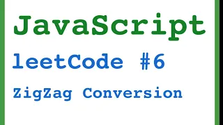 LeetCode 6 ZigZag Conversion JavaScript algorithm
