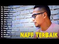 Lagu DENGER LAGU NAFF GAK ADA BOSENNYA || 30 LAGU JADI INGET MASA LALU || Terendap Laraku |Kenanglah Aku