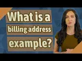 What is a billing address example