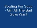 Bowling For Soup - Girl All The Bad Guys Want with lyrics