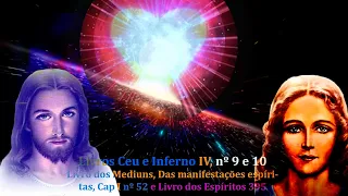 LCI IV, nº 9, 10 ; L dos Mediuns IV - Cap I - Da ação d Espíritos s. a m.  52 e L dos Espíritos, 395