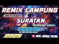 Download Lagu REMIX LAMPUNG YANG LAGI RAME ‼️ SURATAN FULL LIRIK KARAOKE || REMIX 2025 FULL BASS BUAT LOKALAN