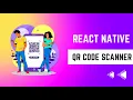 Unleash the Fun Building a QR Code Scanner in React Native