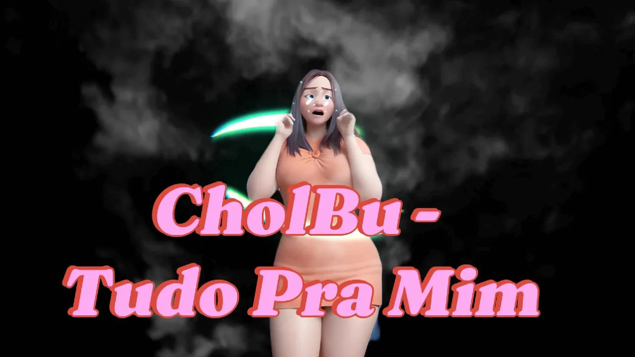 CholBu - Tudo Pra Mim