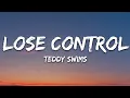 Download Lagu Teddy Swims - Lose Control (Lyrics)