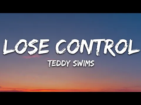 Download MP3 Teddy Swims - Lose Control (Lyrics)