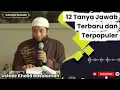 Download Lagu 12 Tanya Jawab Terbaru dan Terpopuler -Ustadz Khalid Basalamah