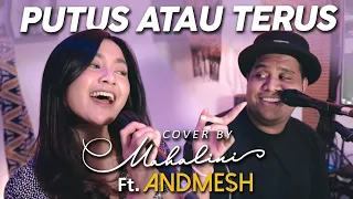 putus atau terus judika cover by mahalini ft andmesh 