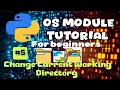 How to Change the Current Working Directory in Python OS Module Tutorial Part 5
