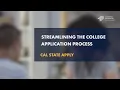 Streamlining the College Application Process Cal State Apply