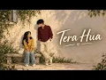 TERA HUA | Romantic Hindi Love Song | Official Audio