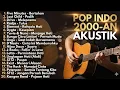 LAGU NOSTALGIA 2000AN BAND POP INDONESIA HITS || BUAT MOOD KERJA DAN NYANTAI | FULL ALBUM 
