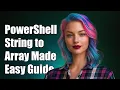 PowerShell Convert String to Array - Easy Guide and Solutions