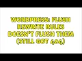 Wordpress flush rewrite rules doesn t flush them still got 404