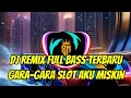 Download Lagu Dj Remix Full Bass Terbaru_Gara-Gara Slot Aku Miskin_Viral Tik Tok ‼️