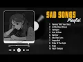 Dancing With Your Ghost - Slowed and Reverb Songs Playlist - Sad Songs 1 Hour That Will Make You Cry