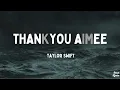 thanK you aIMee - Taylor Swift (Lyrics)