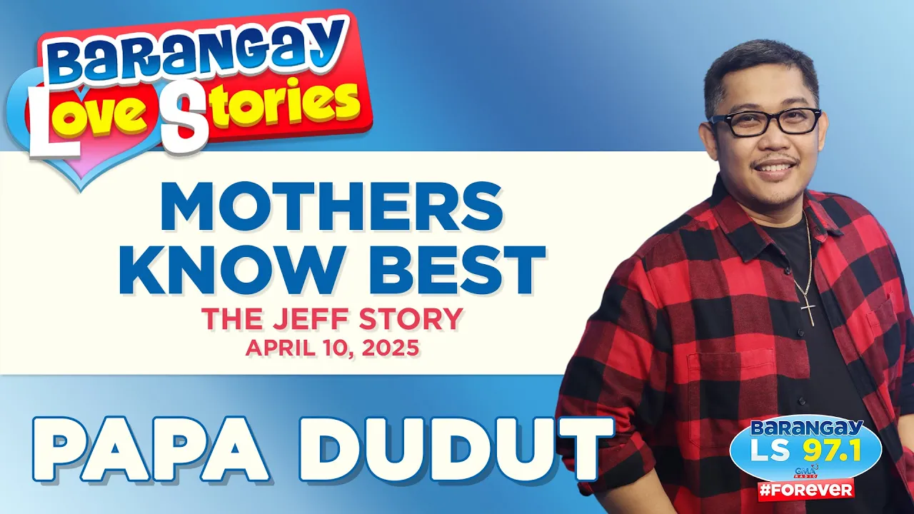 MOTHERS KNOW BEST | JEFF  | Papa Dudut | Barangay Love Stories