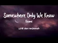 Download Lagu Somewhere Only We Know - Keane | Lirik Dan Terjemah