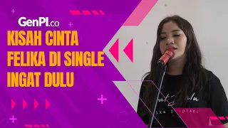 Ingat Dulu, Single Felika Stephani yang Penuh Makna