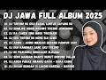 Lagu DJ JAWA TERBARU 2025 || DJ TRESNOKU ORA BAKAL LUNTURSAYANGKU|| DJ SABAR - SADEWOK FULL ALBUM 2025
