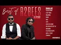 Best Of R2Bees (Hitz Only) | DJ Sedan, Slow Down, Kiss Ur Hand, I Dey Mad, Makoma, Ajei, Odo