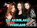 DJ AKIMILAKU POLIGAMI ISTRI 2 DJ 2018 BASFULL MANTAP