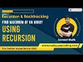 Find Maximum of an Array using Recursion Algorithms in JAVA