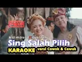 Download Lagu Widi Widiana feat. Dek Ulik - Sing Salah Pilih ( KARAOKE Version | Cewek + Cowo )
