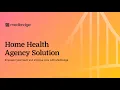 Medbridge Home Health Agency Solution Overview and Demo Empower Nurses and Improve Care
