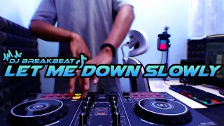 Download DJ LET ME DOWN SLOWLY BREAKBEAT FULL BASS TERBARU MP3