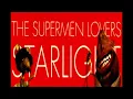 The Supermen Lovers - Starlight (Radio Edit) (2001)