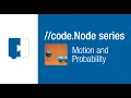 Motion and Probability code Node series