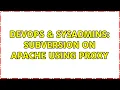 DevOps SysAdmins Subversion on apache using proxy
