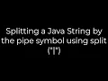 Java Splitting a Java String by the pipe symbol using split 5solution