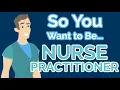 So You Want to Be a NURSE PRACTITIONER Ep 25