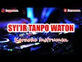 Download Lagu 🎙 SYI'IR TANPO WATON | KARAOKE INSTRUMEN [FULL LIRIK]