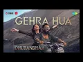 Lagu Gehre Hua (From\