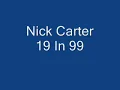Nick Carter - 19 In 99