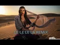 Lagu Elsen Pro – Le Le Le La Arabic Chill House 2025 | Desert Night Remix 🎧🔥