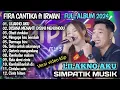 Download Lagu FIRA CANTIKA FT IRWAN LILAKNO AKU, OBATI Rinduku SIMPATIK MUSIK FULL ALBUM 2024 TERBARU