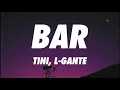 TINI, L-Gante - Bar (Letra/Lyrics)
