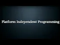 Platform Independent Programming - 12