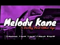 Download Lagu DJ MELODY KANE X BOOTLEG VIRAL AKBAR AYU (Slow \u0026 Reveb) 🎧
