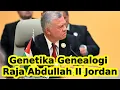 Genetika Genealogi Raja Abdullah II Jordan