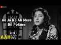Lagu Aa Ja Re Ab Mera Dil Pukara | Aah | Raj Kapoor \u0026 Nargis Dutt | Lata Mangeshkar \u0026 Mukesh