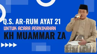 Download Tilawah KH Muammar ZA  surat  Ar-rum Ayat 21 terbaru | maqra acara pernikahan #video #maqro #muammar MP3